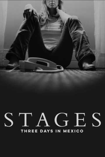 Stages: Three Days in Mexico Poster