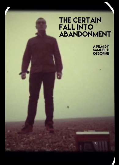 The Certain Fall into Abandonment Poster