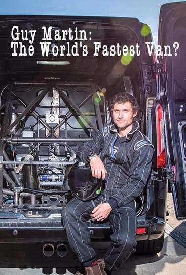 Guy Martin The Worlds Fastest Van