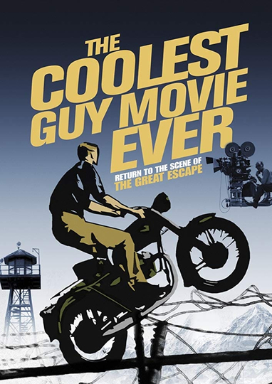 The Coolest Guy Movie Ever The Return to the Scene of The Great Escape