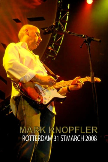 Mark Knopfler Live In Rotterdam