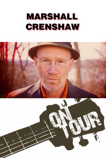 On Tour: Marshall Crenshaw