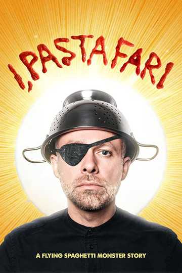 I, Pastafari: A Flying Spaghetti Monster Story Poster