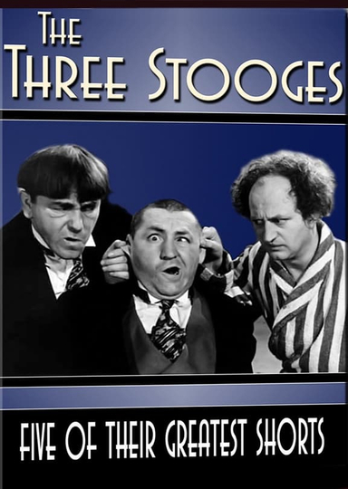 The Three Stooges Five of Their Greatest Shorts Poster