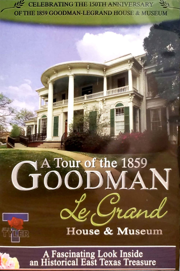 A Tour Of The 1859 Goodman LeGrand House  Museum