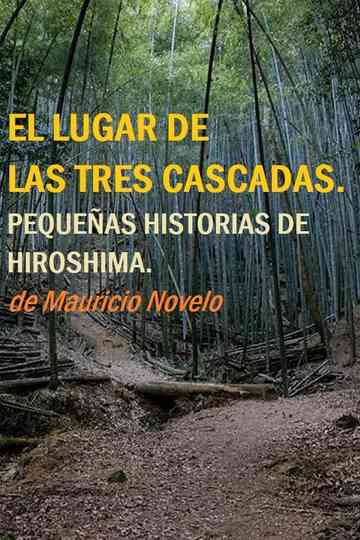 The Place Of The Three Waterfalls Little Stories Of Hiroshima