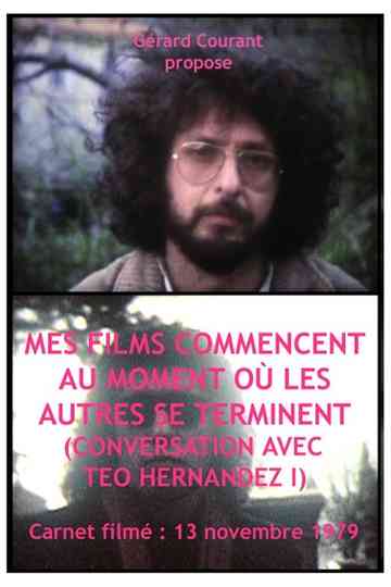 Mes films commencent au moment où les autres se terminent (Conversation avec Teo Hernandez I)