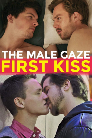 The Male Gaze: First Kiss Poster