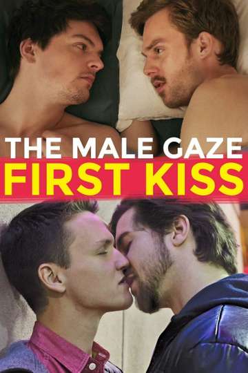 The Male Gaze: First Kiss Poster