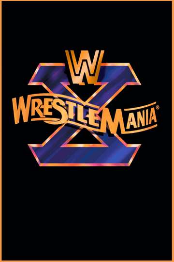 WWE WrestleMania X (1994) - Movie | Moviefone