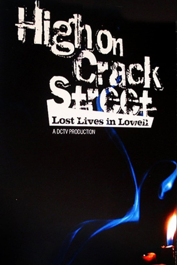 High on Crack Street: Lost Lives in Lowell Poster