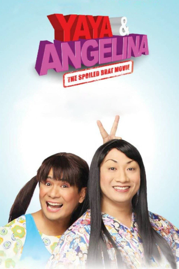 Yaya & Angelina: The Spoiled Brat Movie Poster