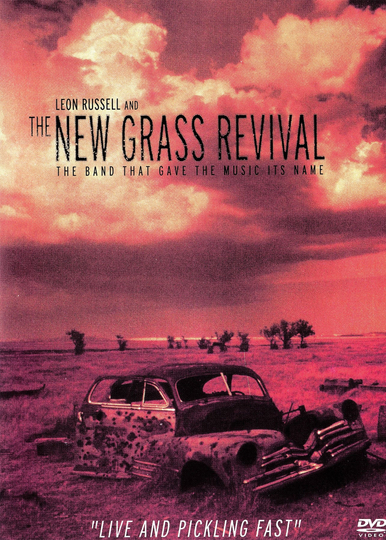 Leon Russell And The New Grass Revival Live And Pickling Fast