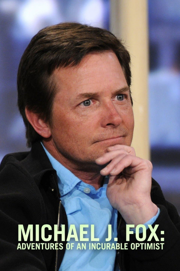 Michael J Fox Adventures of an Incurable Optimist