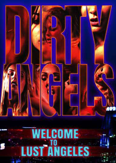 Dirty Angels Welcome to Lust Angeles Poster