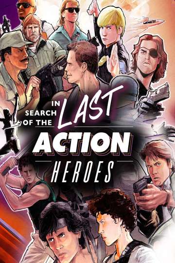 In Search of the Last Action Heroes Poster