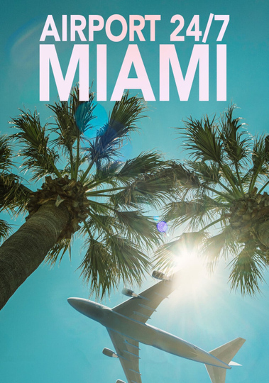 Airport 24/7: Miami Poster