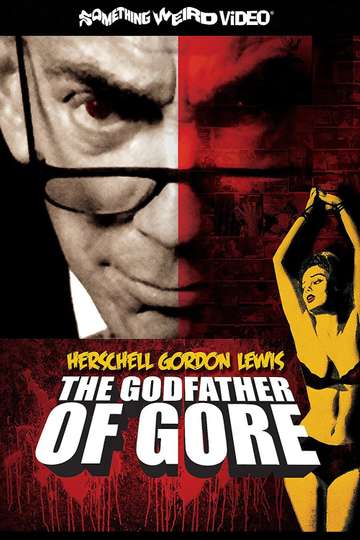 Herschell Gordon Lewis The Godfather of Gore Poster
