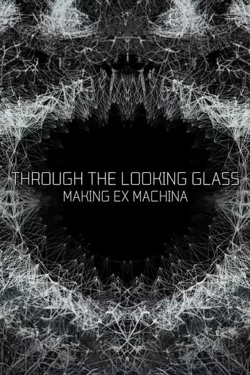 Through the Looking Glass Making Ex Machina