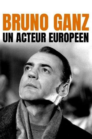 Bruno Ganz  Ein europäischer Schauspieler