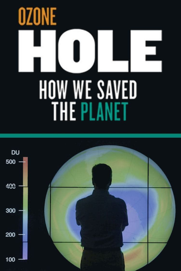 Ozone Hole How We Saved the Planet