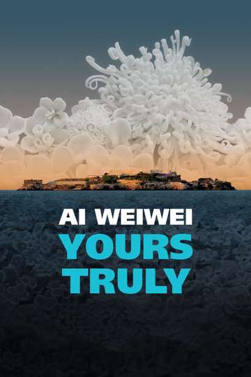 Ai Weiwei Yours Truly Poster