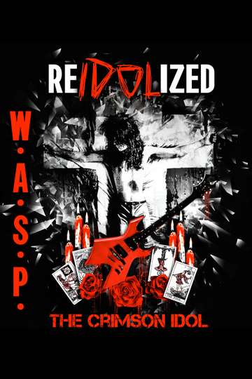 WASP  ReIdolized The Soundtrack to the Crimson Idol Poster