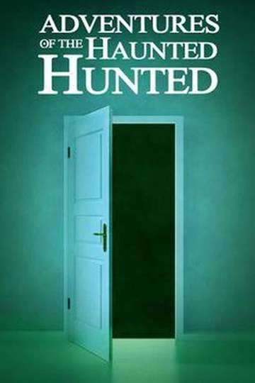 Adventures of the Haunted Hunted Poster