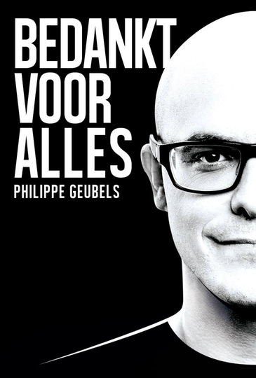 Philippe Geubels Bedankt Voor Alles