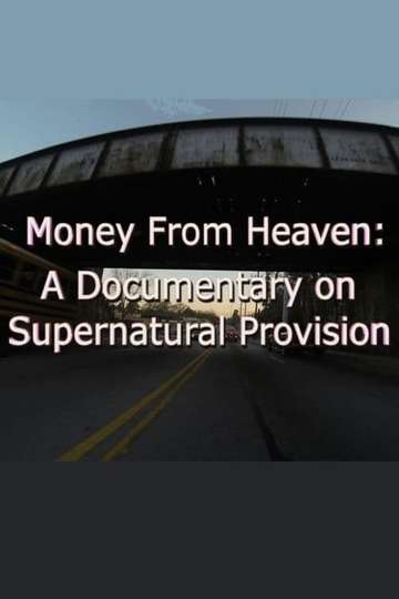 Money from Heaven A Documentary on Supernatural Provision Poster
