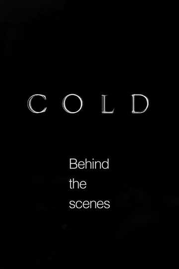 Cold  Behind the scenes