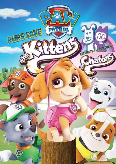PAW Patrol Pups Save the Kittens