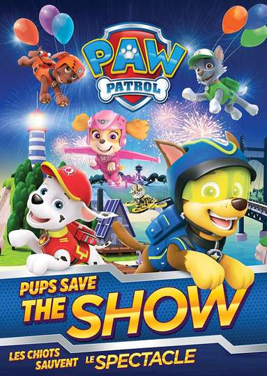Paw Patrol Pups Save the Show