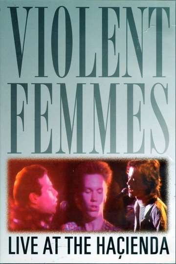 Violent Femmes Live at the Hacienda Poster