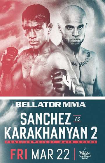 Bellator 218 Sanchez vs Karakhanyan 2 Poster