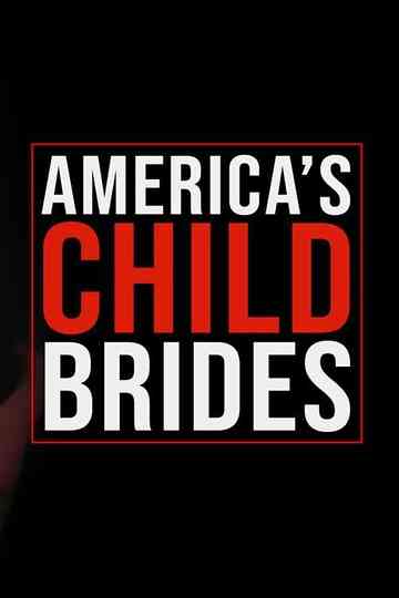 Americas Child Brides Poster