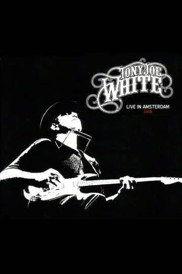 Tony Joe White  Live In Amsterdam Poster