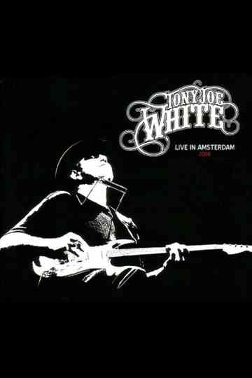 Tony Joe White  Live In Amsterdam