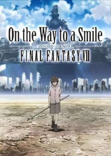 Final Fantasy VII: On the Way to a Smile - Episode Denzel Poster