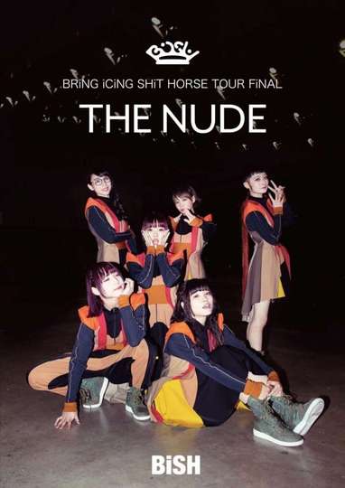 BiSH Bring Icing Shit Horse Tour Final The Nude Poster