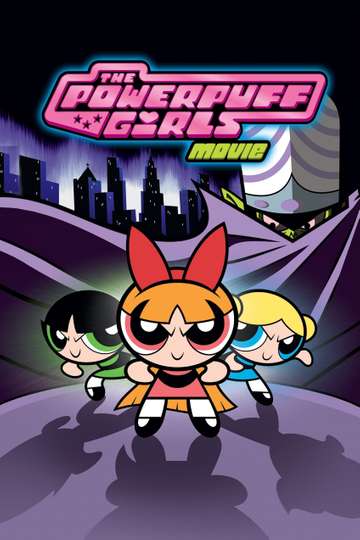 The Powerpuff Girls Movie (2002) Stream and Watch Online | Moviefone