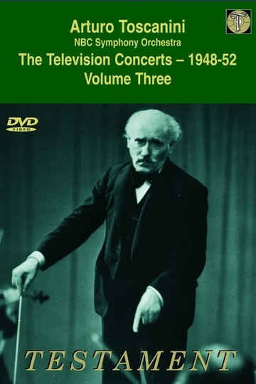 Toscanini Volume Three The Television Concerts 194852