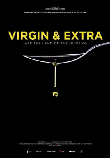 Virgin & Extra: The Land of the Olive Oil Poster