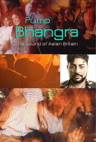 Pump Up The Bhangra The Sound Of Asian Britain