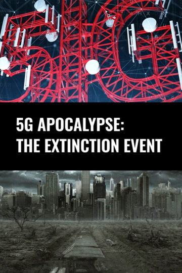 5G Apocalypse: The Extinction Event