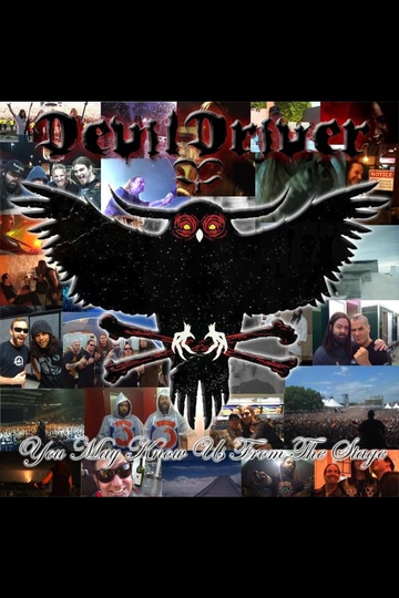 DevilDriver You May Know Us From The Stage