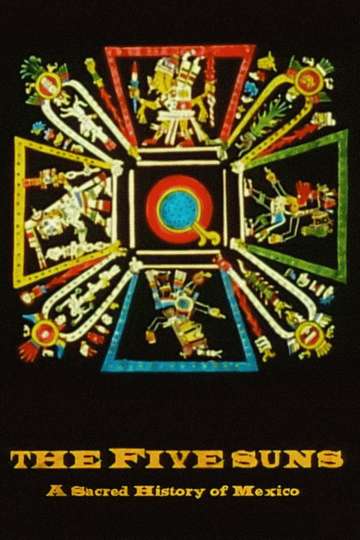 The Five Suns A Sacred History of México
