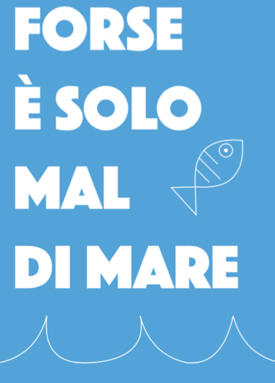 Forse è solo mal di mare