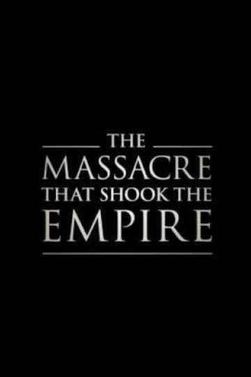 The Massacre That Shook the Empire Poster