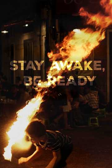 Stay Awake, Be Ready Poster